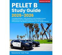 PELLET B Study Guide 2025-2026: Complete Review + 600 Questions and Detailed Answer Explanations for the California POST Entry-Level Law Enforcement Test Battery Certification (5 Full-Length Exams)