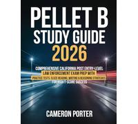 PELLET B STUDY GUIDE 2026: Comprehensive California POST Entry-Level Law Enforcement Exam Prep with Practice Tests, CLOZE Reading, Writing & Reasoning Strategies for High T-Score Success