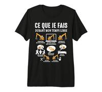 Pelleteuse conducteur d'engins de pelles ce Que Je Fais T-Shirt Haut de Gamme