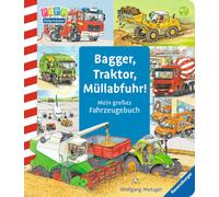 Bagger, Traktor, Müllabfuhr!: Mein großes Fahrzeuge-Buch