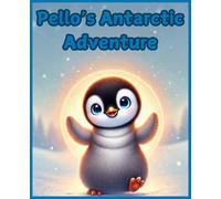 Pello's Antarctic Adventure: Mysteries of the Frozen World