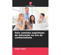 Pelo caminho espinhoso da educação na era do conhecimento