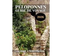 PÉLOPONNES GUIDE DE VOYAGE 2026: Découvrez les attractions, les hébergements et les activités du Péloponnèse.Conseils pratiques et informations locales