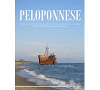 Peloponnese: An Ideal Coffee Table Picture Book and the Perfect Gift for Enthusiasts of Tourism, Travel, Relaxation, and Meditation.