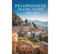 Peloponnese Travel Guide 2025-2026: Explore Hidden Beauty, Ancient Roots, and Coastal Calm in Greece