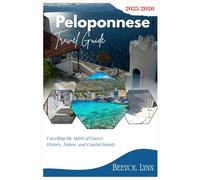 Peloponnese Travel Guide 2025/2026: Unveiling the Spirit of Greece: History, Nature, and Coastal Beauty
