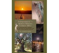 Peloponnese - Where History Comes Alive: A Fascinating Journey to the Gulf of Navarino and the Pylos-Nestor Region