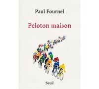 Peloton maison - Paul Fournel - Seuil - broché - Guide