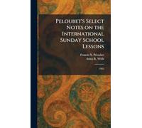 Peloubet's Select Notes on the International Sunday School Lessons: 1925