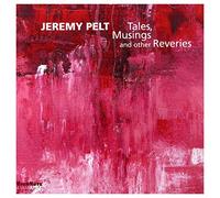 Pelt, Jeremy - Tales, Musings & Other Re