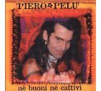 Pelù Piero - Né buoni né cattivi