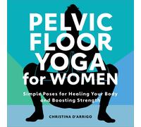 Pelvic Floor Yoga For Women