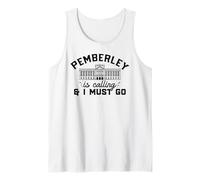 PEMBERLEY Appelle & I Must GO Pride Prejudice Austen Meme Débardeur