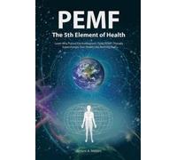 Pemf - The Fifth Element Of Health