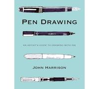 Pen Drawing: An artist’s guide to drawing with ink