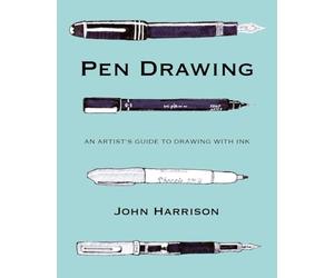 Pen Drawing: An artist’s guide to drawing with ink