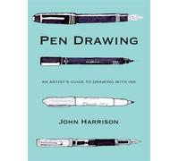 Pen Drawing An artist's guide to drawing with ink - John Harrison - The Crowood Press - ebook (ePub) - Livre