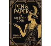 Pen&Paper: Die Goldenen 20er: Eine unglaubliche Geschichte mitten im deutschen Wirtschaftswunder