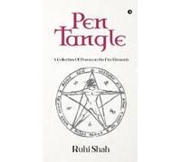 Pen Tangle : A Collection Of Poems On The Five Elements Paperback Book By Ruhi Shah