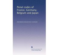Penal codes of France, Germany, Belgium and Japan. 2