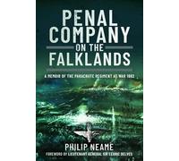 Penal Company on the Falklands: A Memoir of the Parachute Regiment at War 1982