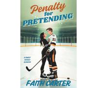 Penalty for Pretending: A Fake Relationship, He-Falls-First Clean Hockey Rom-Com