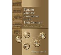 Penang Chinese Commerce In The 19th Century