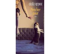 Pencher pour - Cécile Reyboz - Actes sud - broché - Roman