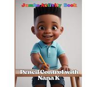 Pencil Control with Nana K: Jumbo Activity Book For tracing, coloring and a BONUS cutting section. Ultimate Activity Book for Kids Ages 2-4. ... Dot, Coloring, and a Bonus Cutting Section.