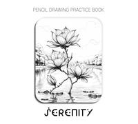 Pencil Drawing Practice Book - Serenity: Mastering Botanical Realism, Water Reflections, and Delicate Dew Textures