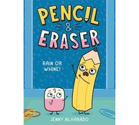 Pencil & Eraser: Rain or Whine! An Early Reader Graphic Novel - Jenny Alvarado - G.P. Putnam's Sons Books for Young Readers - ebook (ePub) - Livre