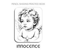 Pencil Shading Practice Book - Innocence: A Graphite Journey into Cherubic Portraits and Ethereal Textures
