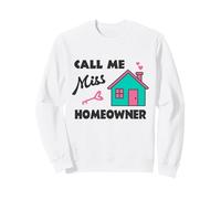 Pendaison de crémaillère, Appelez-Moi Miss Homeowner, Nouveau propriétaire de Maison Sweatshirt