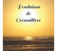 PENDAISON de CREMAILLERE - Le livre d'Or: Un joli cadre par page pour des messages uniques - 100 pages - Beau format