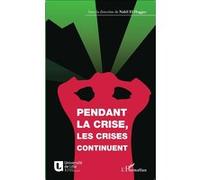 Pendant la crise, les crises continuent - Nabil El-Haggar - L'harmattan - broché - Essai