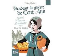 Pendant la guerre de Cent Ans Brigitte Coppin (Auteur)
