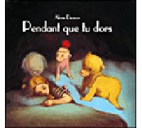 Alexis Deacon – Pendant que tu dors – Album jeunesse dès 3 ans – Relié