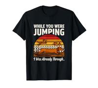 Pendant Que tu sautais, j'en étais déjà à Bout T-Shirt