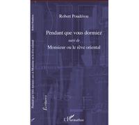 Pendant que vous dormiez Suivi de Monsieur ou le rêve oriental - Robert Poudérou - L'harmattan - broché - Nouvelles
