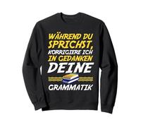 Pendant que vous parlez, je corrige la grammaire en pensée Sweatshirt