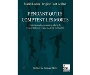 Pendant qu'ils comptent les morts Marin Ledun (Auteur), Brigitte Font Le Bret (Auteur)