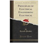 Pender, H: Principles Of Electrical Engineering Electrical (
