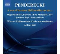Penderecki : A sea of dreams did breathe on me...