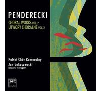 Penderecki : Œuvres Chorales, Vol. 2. Lukaszewski