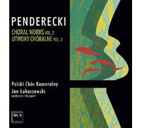 Penderecki : Œuvres Chorales, Vol. 2. Lukaszewski.