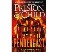 Pendergast The Beginning - Douglas Preston - Grand Central Publishing - ebook (ePub) - Livre