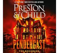 Pendergast: The Beginning (The Agent Pendergast Novels)