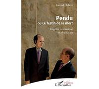 Pendu ou Le festin de la mort: Tragédie dramatique en deux actes