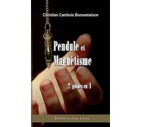 Pendule et magnétisme: 2 guides en 1