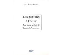 Pendules A L'Heure Une autre lecture de l'actualité maritime - HUCHET Jean-philippe - Marines Eds - broché - Essai